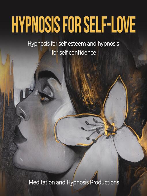 Detalles del título Hypnosis for Self-Love de Meditation andd Hypnosis Productions - Lista de espera